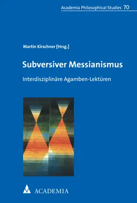 Cover: 9783896658616 | Subversiver Messianismus | Interdisziplinäre Agamben-Lektüren | Buch