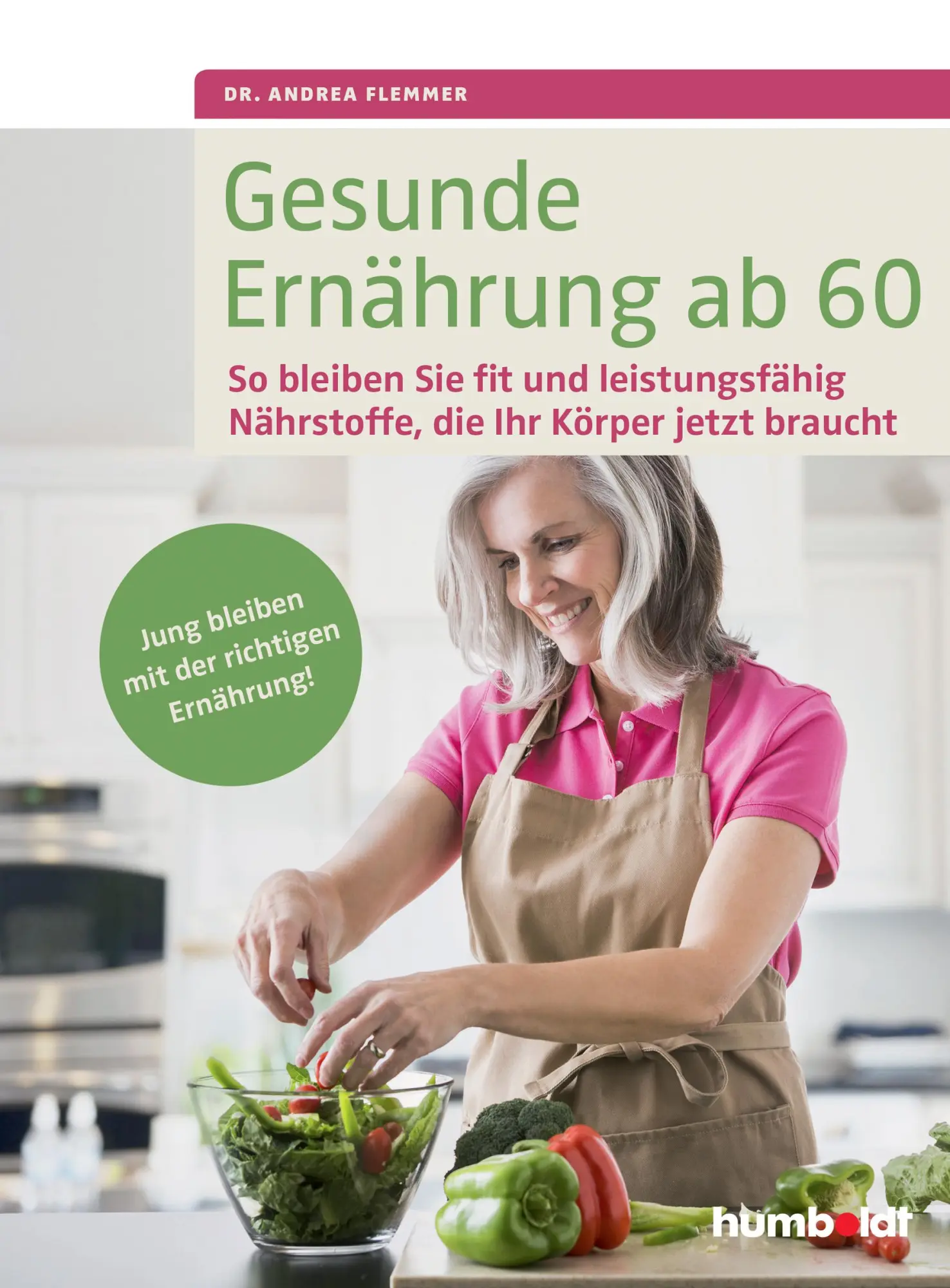 Cover: 9783899938616 | Gesunde Ernährung ab 60 | Andrea Flemmer | Taschenbuch | 144 S. | 2015 Cover: 9783899938616 | Gesunde Ernährung ab 60 | Andrea Flemmer | Taschenbuch | 144 S. | 2015