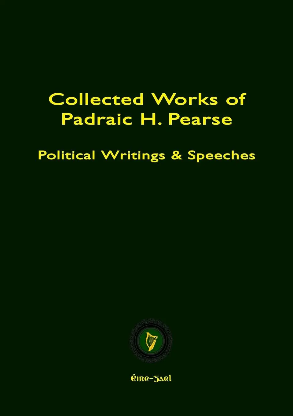 Cover: 9781304578716 | COLLECTED WORKS OF PADRAIC H. PEARSE | Padraic Pearse | Taschenbuch