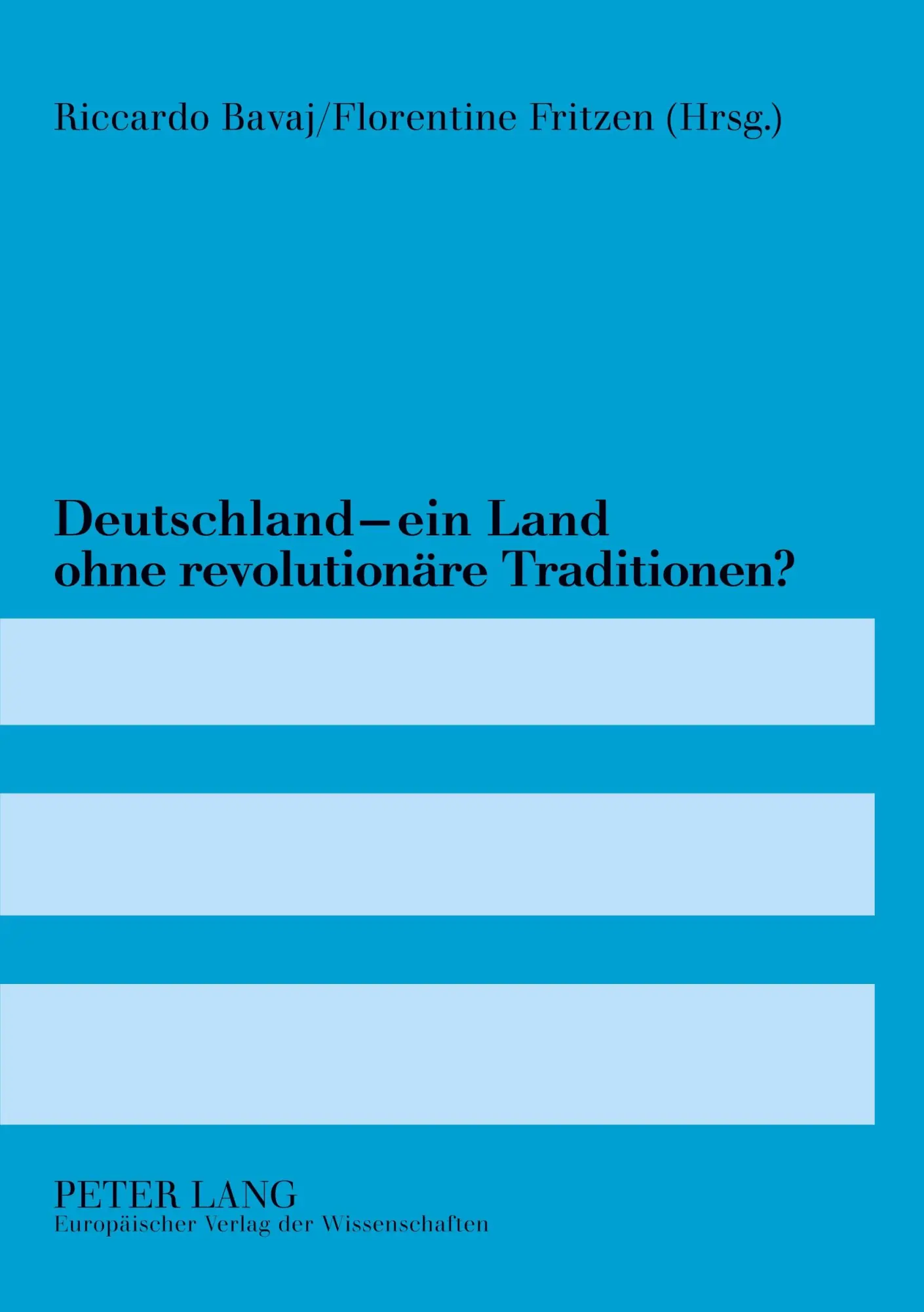 Deutschland - ein Land ohne revolutionäre Traditionen?: Revolutionen im Deutschland des 19. und 20. Jahrhunderts im Lichte neuerer geistes- und kulturgeschichtlicher Erkenntnisse