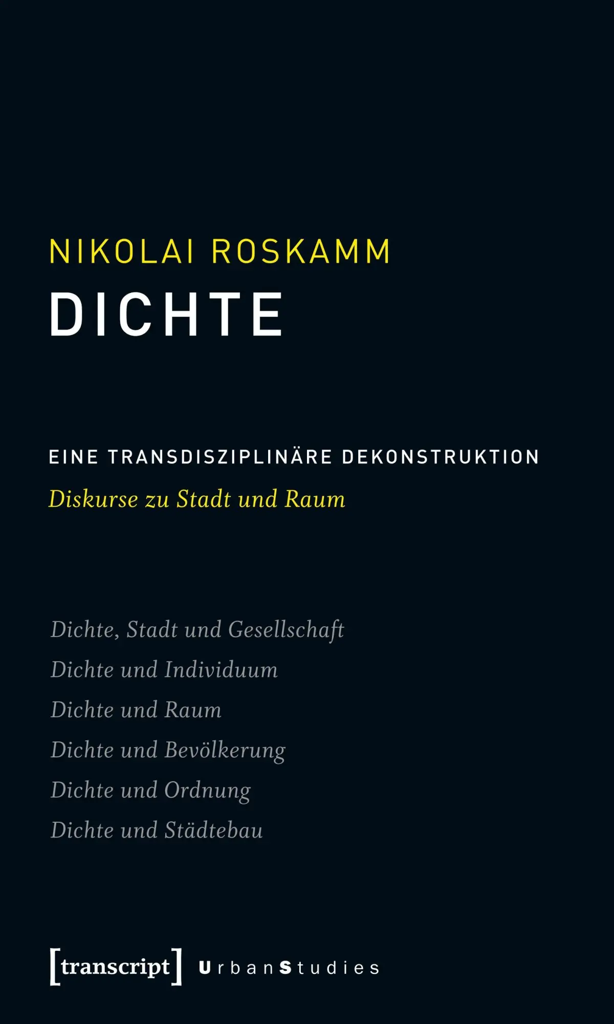 Cover: 9783837618716 | Dichte | Nikolai Roskamm | Taschenbuch | Urban Studies | 380 S. | 2011
