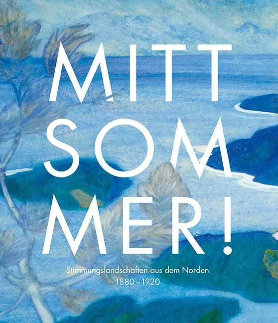 Cover: 9783954988716 | Mittsommer! | Stimmungslandschaften aus dem Norden 1880-1920 | Buch