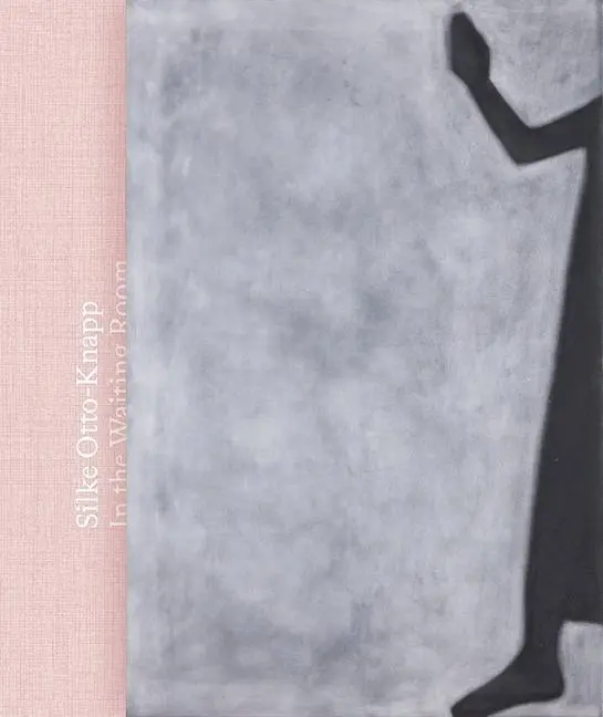 Cover: 9780941548816 | Silke Otto-Knapp - In the Waiting Room | Carol Armstrong (u. a.)