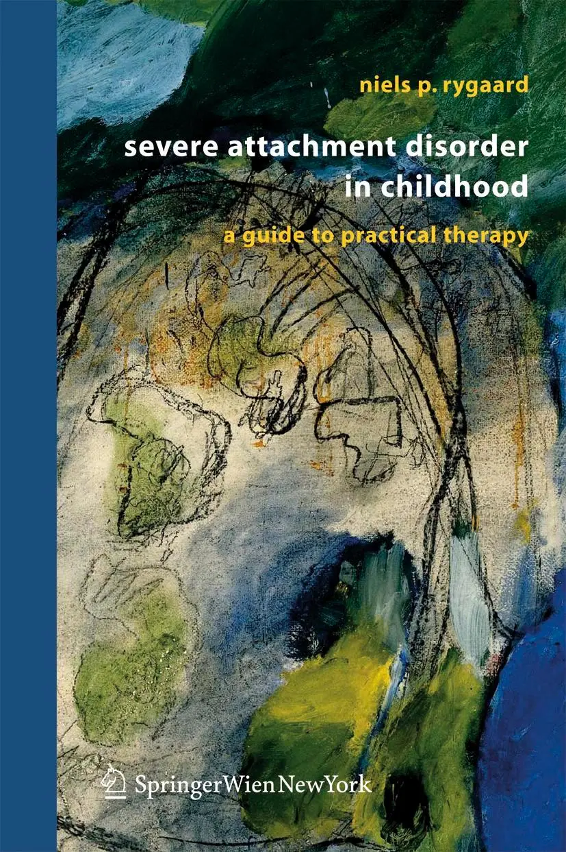 Cover: 9783211998816 | Severe Attachment Disorder in Childhood | A Guide to Practical Therapy