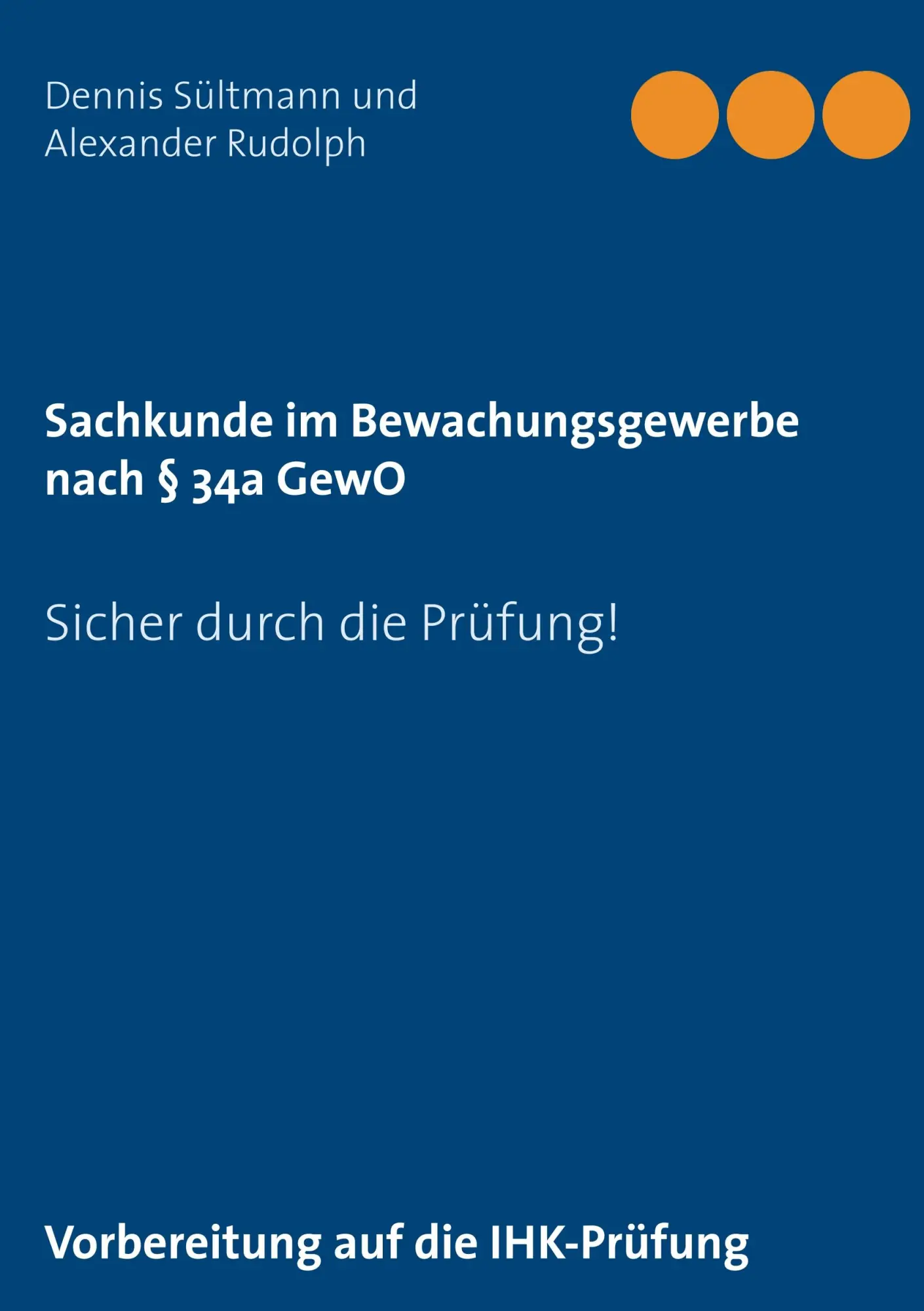 Cover: 9783743178816 | Sachkunde im Bewachungsgewerbe nach § 34a GewO | Sültmann (u. a.)