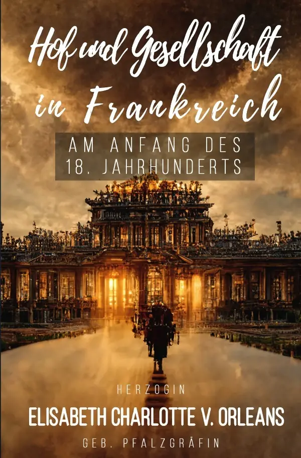 Cover: 9783750248816 | Hof und Gesellschaft in Frankreich am Anfang des 18. Jahrhunderts