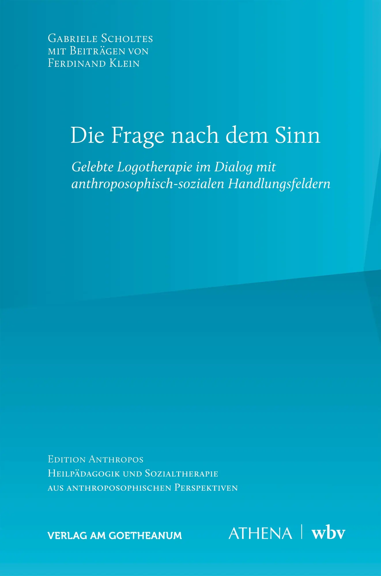 Cover: 9783763978816 | Die Frage nach dem Sinn | Gabriele Scholtes | Taschenbuch | Deutsch