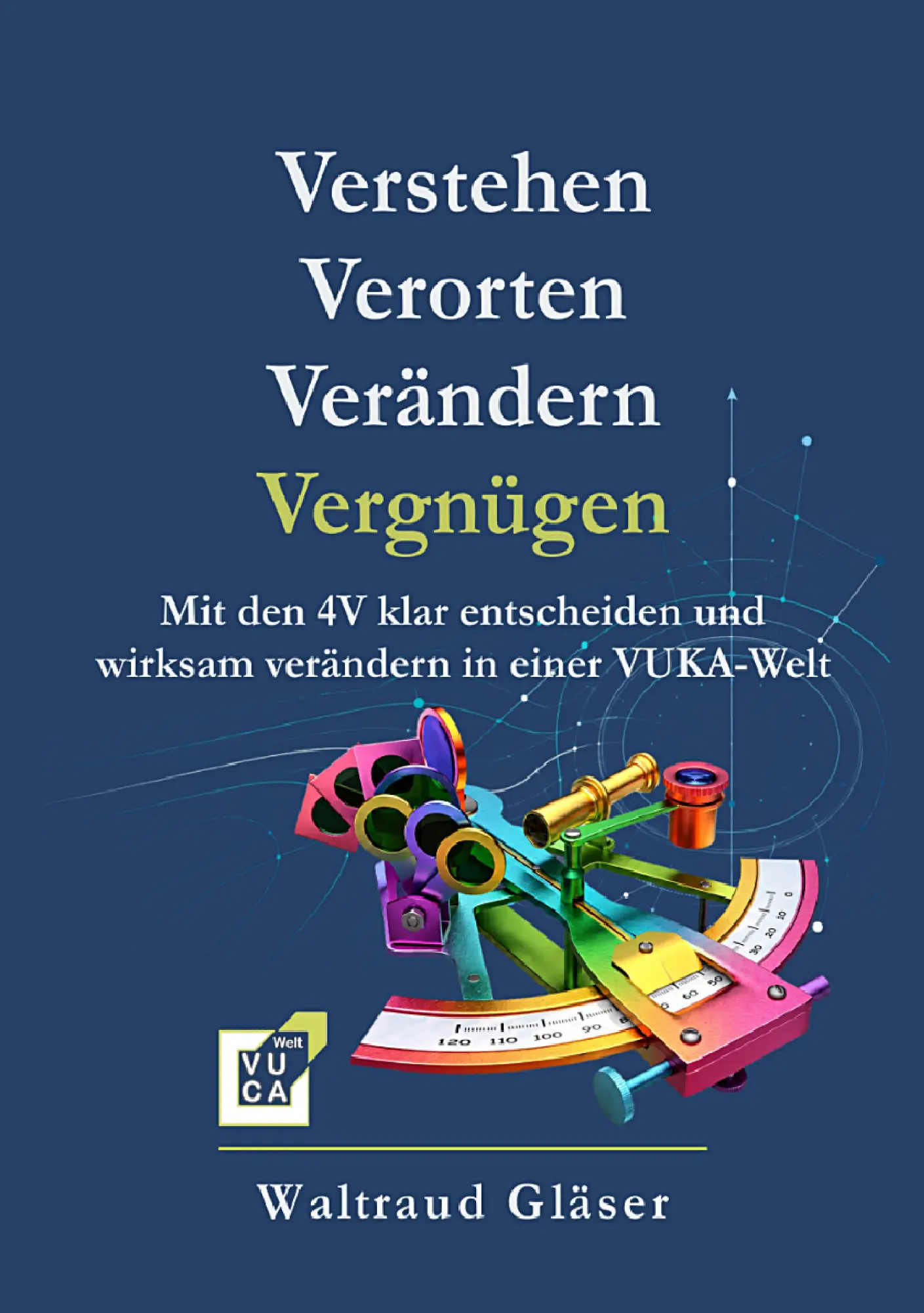 Cover: 9783982908816 | Verstehen Verorten Verändern Vergnügen | Waltraud Gläser | Taschenbuch