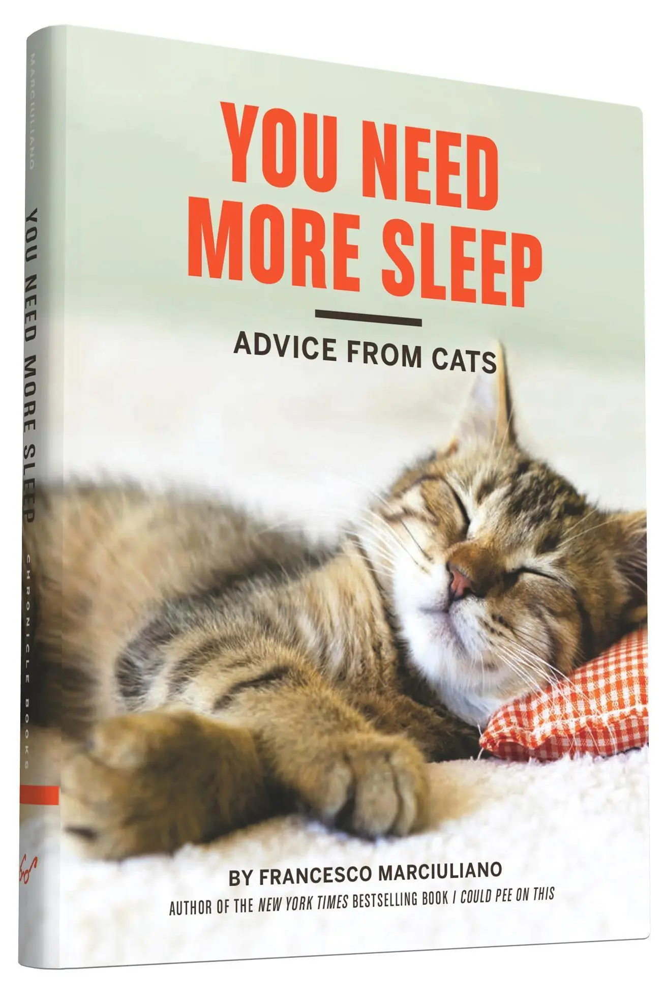 Cover: 9781452138916 | You Need More Sleep | Advice from Cats | Francesco Marciuliano | Buch