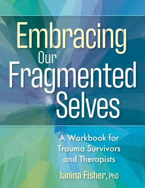 Cover: 9781683738916 | Embracing Our Fragmented Selves | Janina Fisher | Taschenbuch | 2026