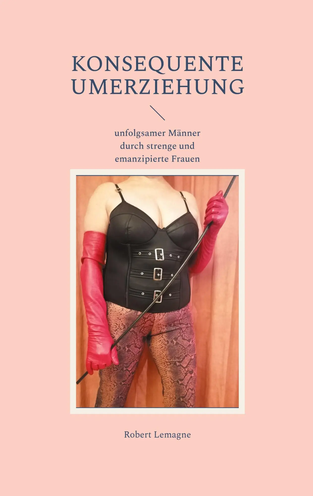 Cover: 9783695728916 | Konsequente Umerziehung | Robert Lemagne | Taschenbuch | 184 S. | 2026