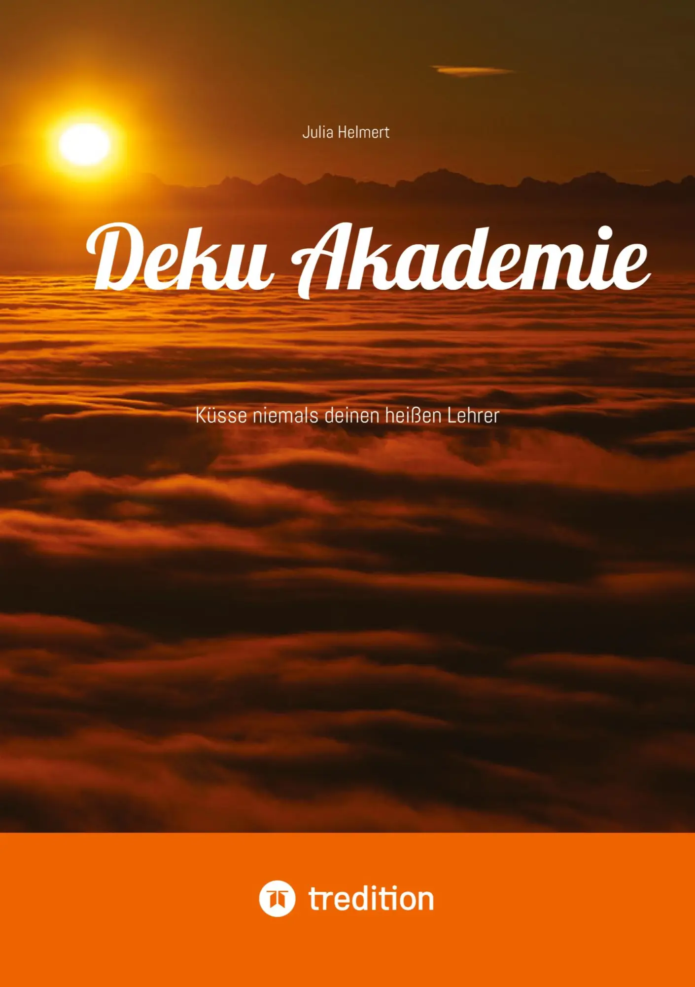 Cover: 9783384519016 | Deku Akademie | Küsse niemals deinen heißen Lehrer | Julia Helmert