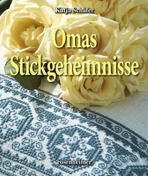 Cover: 9783475529016 | Omas Stickgeheimnisse | Katja Schäfer | Buch | 80 S. | Deutsch | 2013