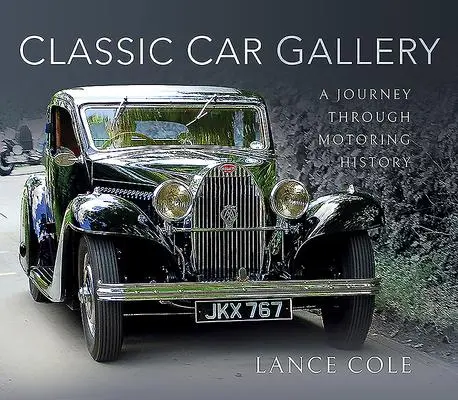 Cover: 9781526749116 | Classic Car Gallery | A Journey Through Motoring History | Lance Cole