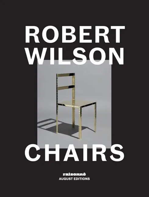 Cover: 9781947359116 | Robert Wilson: Chairs | Robert Wilson | Buch | Englisch | 2025