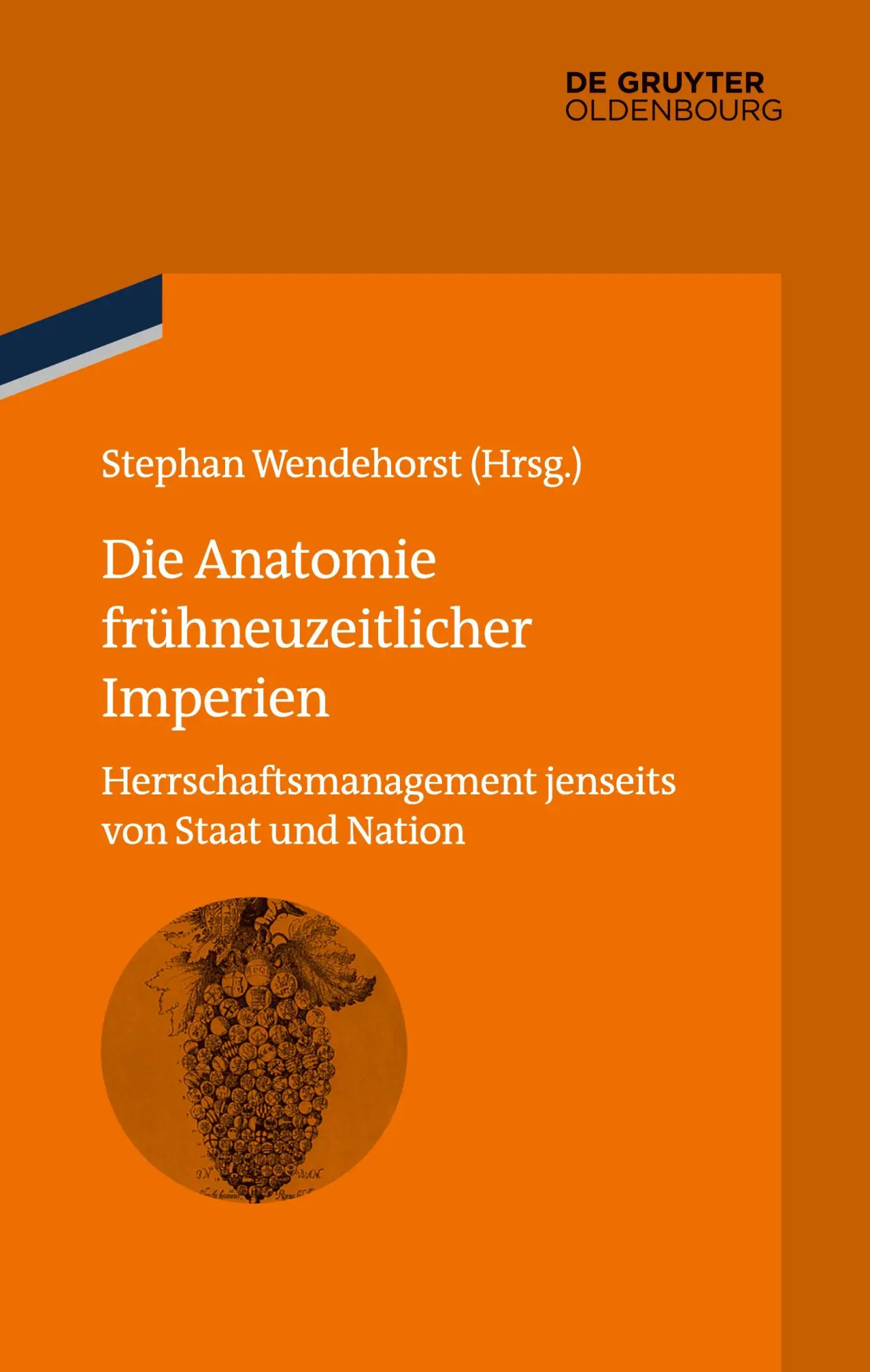 Cover: 9783486579116 | Die Anatomie frühneuzeitlicher Imperien | Stephan Wendehorst | Buch