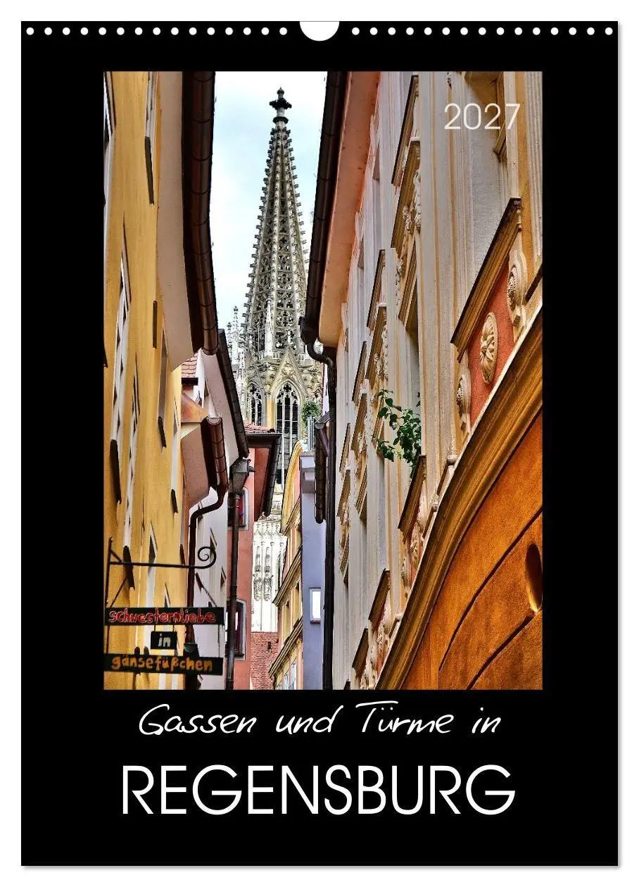 Cover: 9783569979116 | Gassen und Türme in Regensburg (Wandkalender 2027 DIN A3 hoch),...