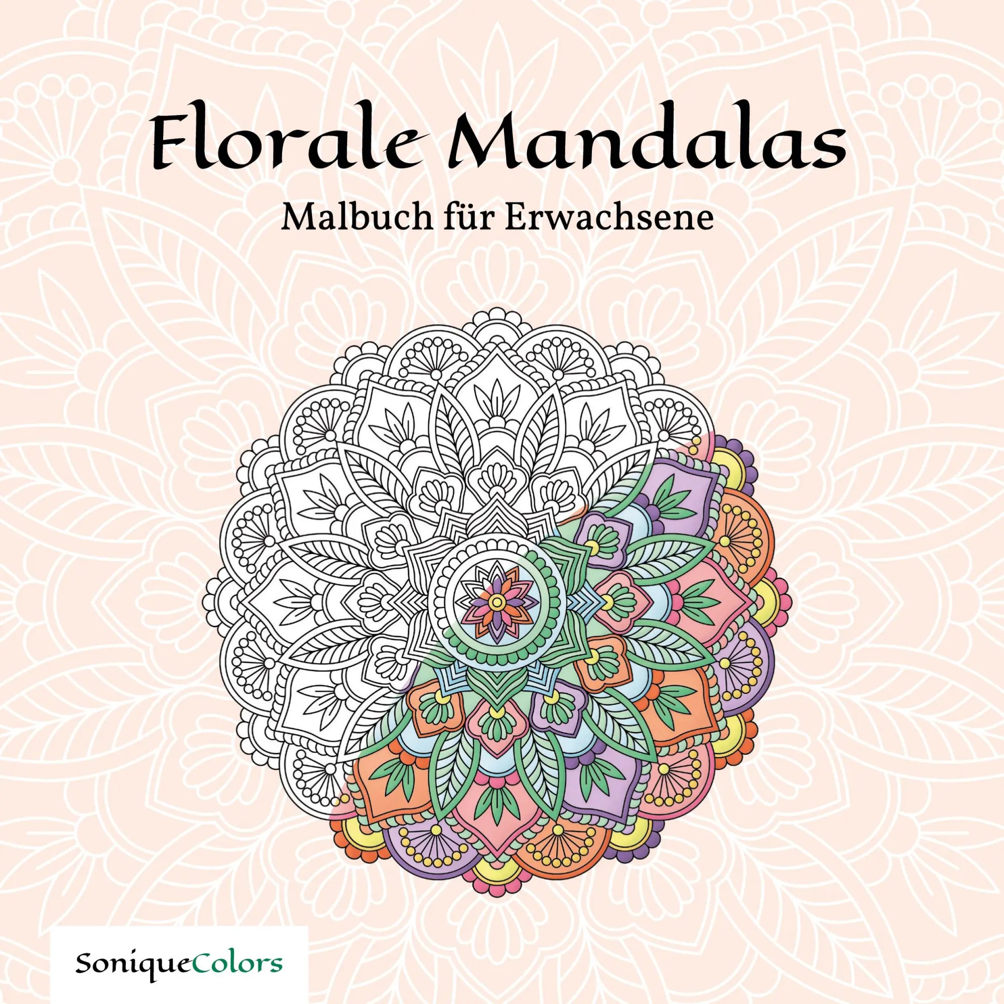 Cover: 9783757999216 | Florale Mandalas - Malbuch für Erwachsene | SoniqueColors | Buch