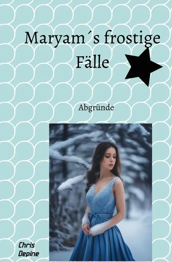 Cover: 9783819749216 | Maryam´s frostige Fälle | Abgründe. DE | Chris Depine | Taschenbuch