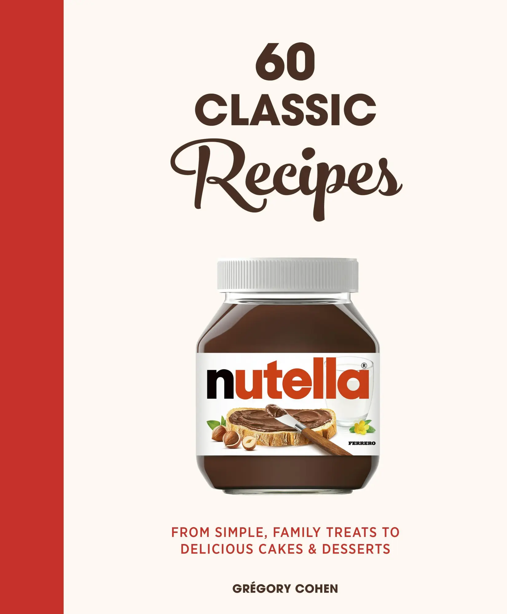 Cover: 9780711269316 | Nutella: 60 Classic Recipes | Grégory Cohen | Buch | Englisch | 2021