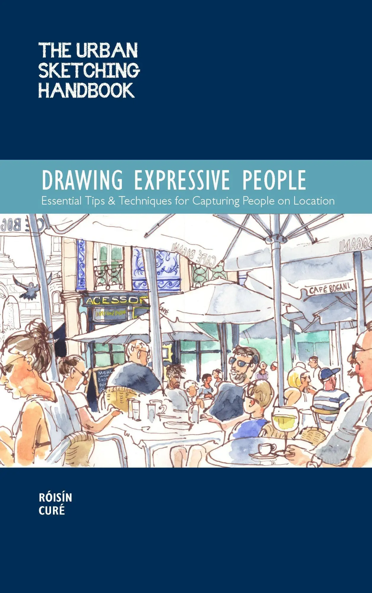 Cover: 9781631599316 | The Urban Sketching Handbook Drawing Expressive People | Róisín Curé