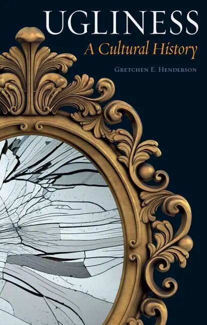 Cover: 9781780239316 | Ugliness: A Cultural History | Gretchen E. Henderson | Taschenbuch