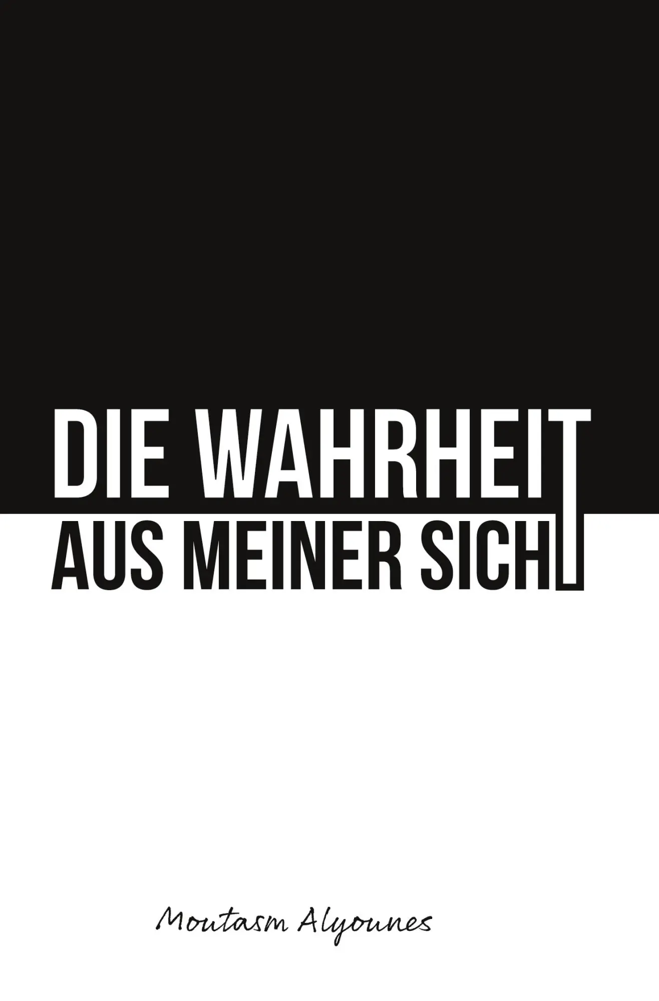 Cover: 9783347269316 | Die Wahrheit aus meiner Sicht | Moutasm Alyounes | Taschenbuch | 2021