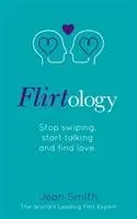 Cover: 9780593079416 | Flirtology | Stop Swiping, Start Talking and Find Love | Jean Smith