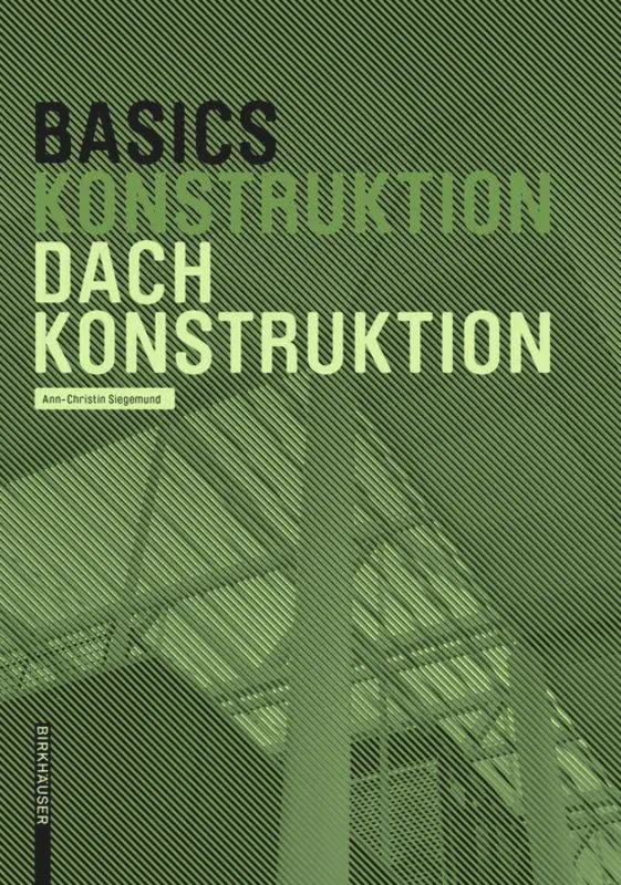 Cover: 9783035619416 | Basics Dachkonstruktion | Neuausgabe | Ann-Christin Siegemund | Buch