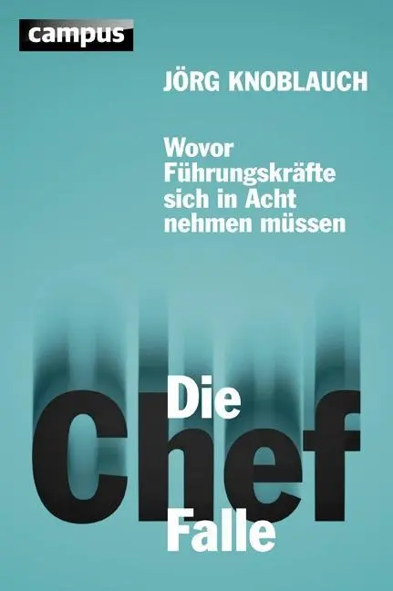 Cover: 9783593399416 | Die Chef-Falle | Wovor Führungskräfte sich in Acht nehmen müssen