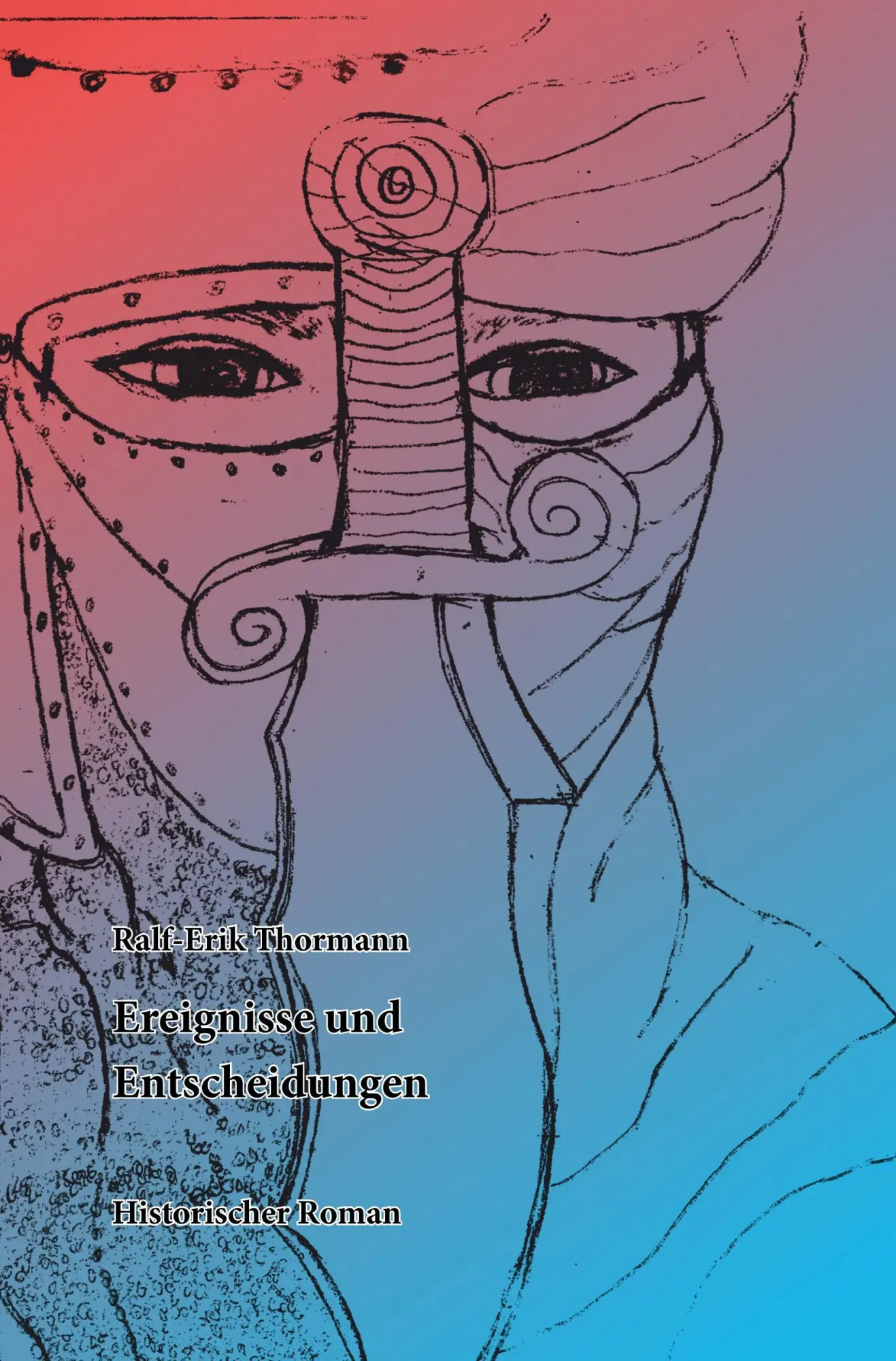 Cover: 9783746919416 | Ereignisse und Entscheidungen | Historischer Roman | Thormann | Buch