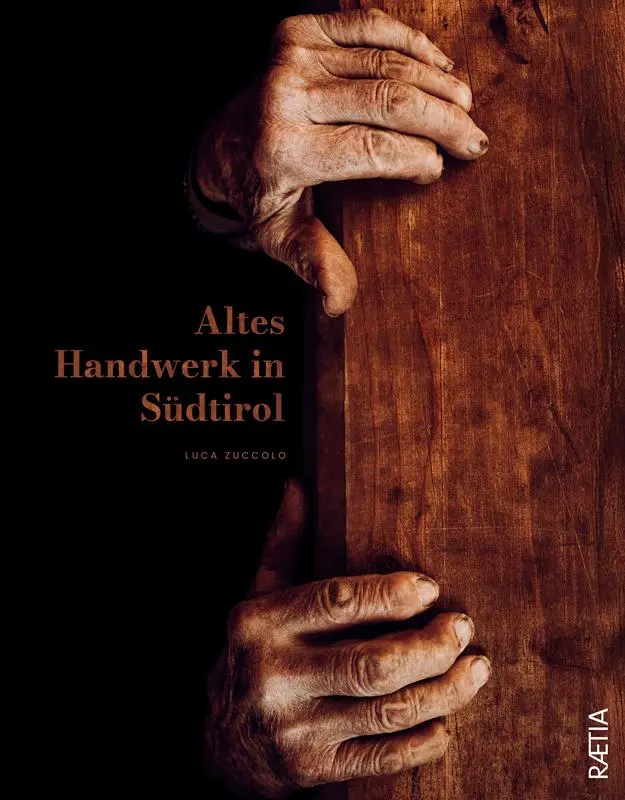 Cover: 9788872839416 | Altes Handwerk in Südtirol | Antichi mestieri dell'Alto Adige | Buch