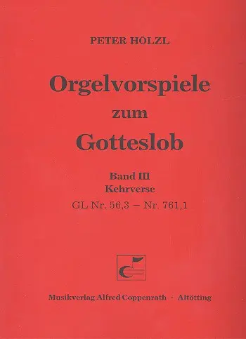 Cover: 9790007119416 | Orgelvorspiele zum Gotteslob III | Kehrverse, GL 56,3-761,1 | Hölzl