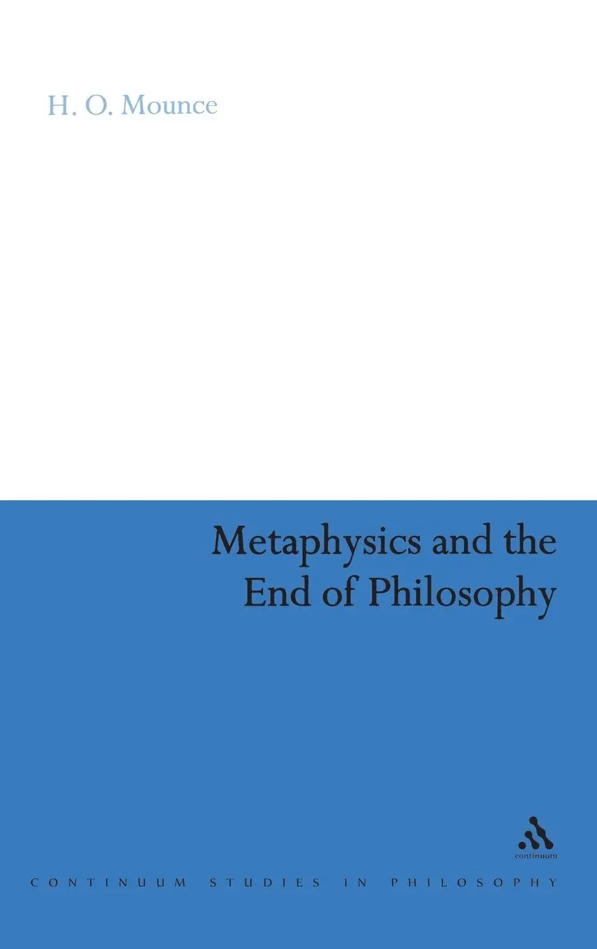 Cover: 9780826499516 | Metaphysics and the End of Philosophy | H. O. Mounce | Buch | Gebunden