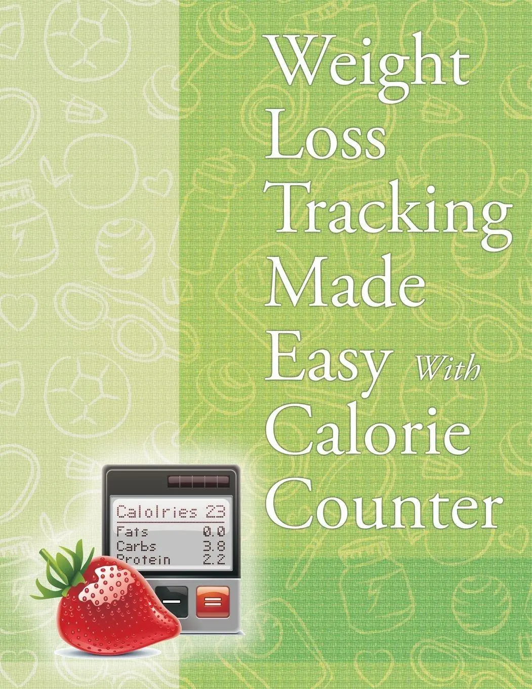 Cover: 9781681459516 | Weight Loss Tracking Made Easy With Calorie Counter | Llc | Buch