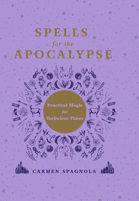 Cover: 9781682689516 | Spells for the Apocalypse | Practical Magic for Turbulent Times | Buch