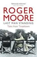 Cover: 9781782439516 | Last Man Standing | Tales from Tinseltown | Roger Moore | Taschenbuch