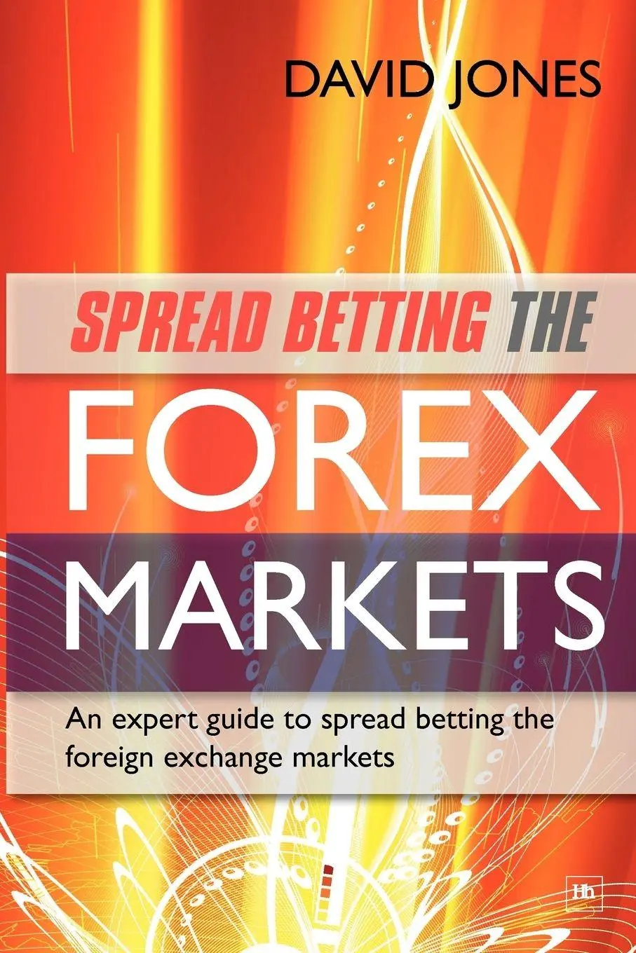 Cover: 9781906659516 | Spread Betting the Forex Markets | David Jones | Taschenbuch | 2010