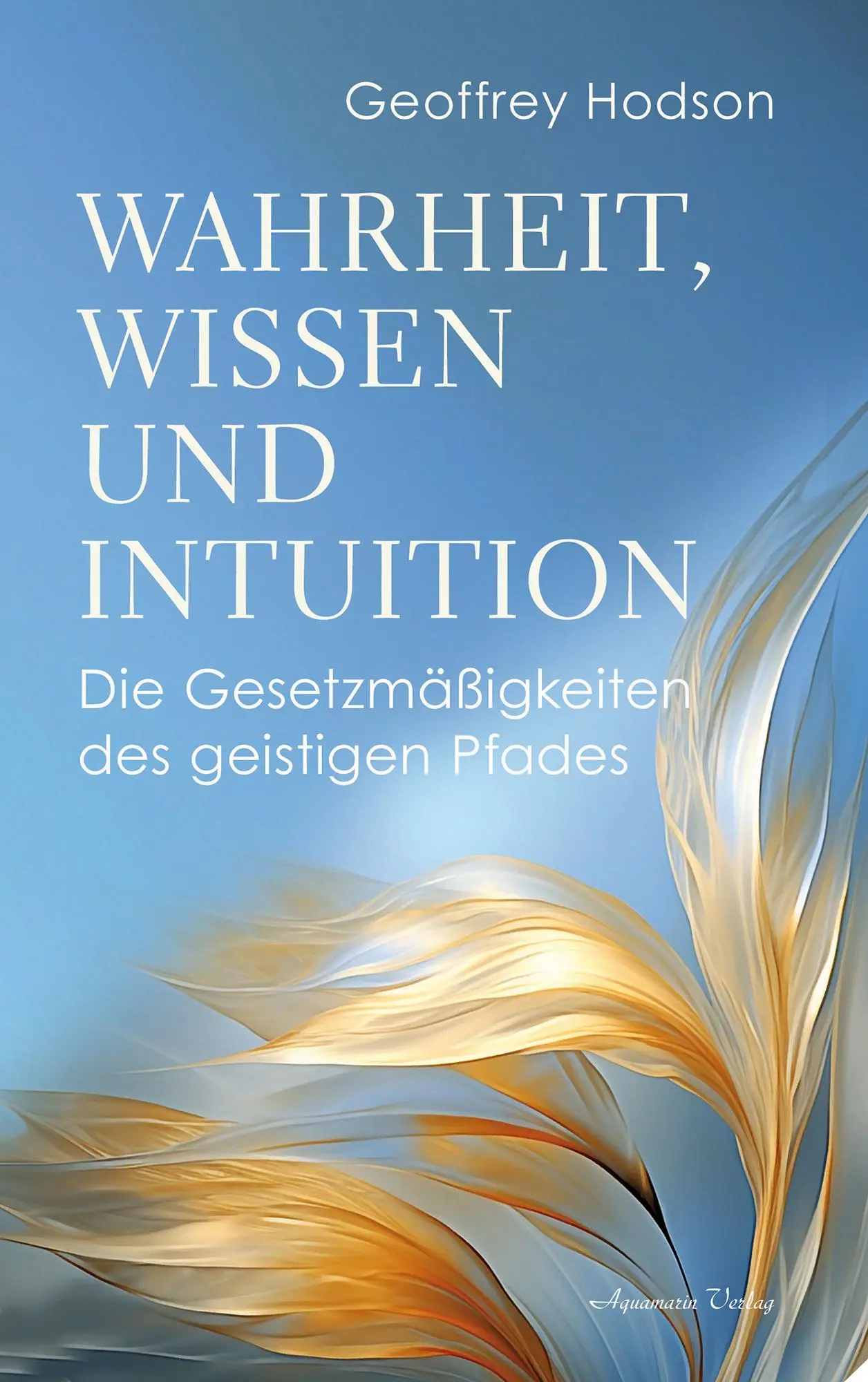 Cover: 9783894279516 | Wahrheit, Wissen und Intuition | Geoffrey Hodson | Taschenbuch | 2025