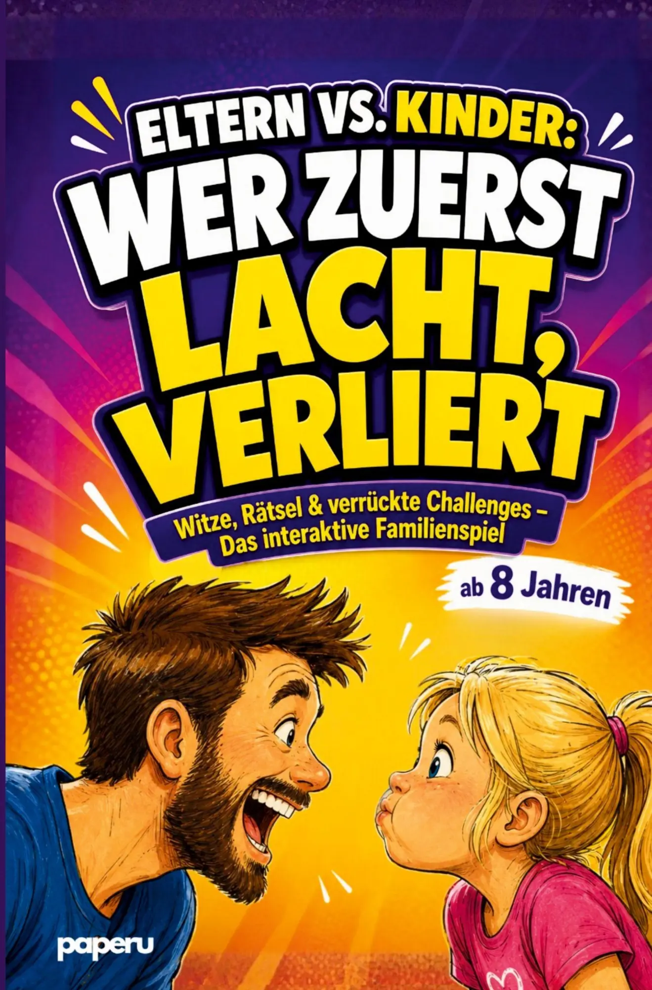 Cover: 9783911099516 | Eltern vs. Kinder: Wer zuerst lacht, verliert! | Tim Eiche | Buch