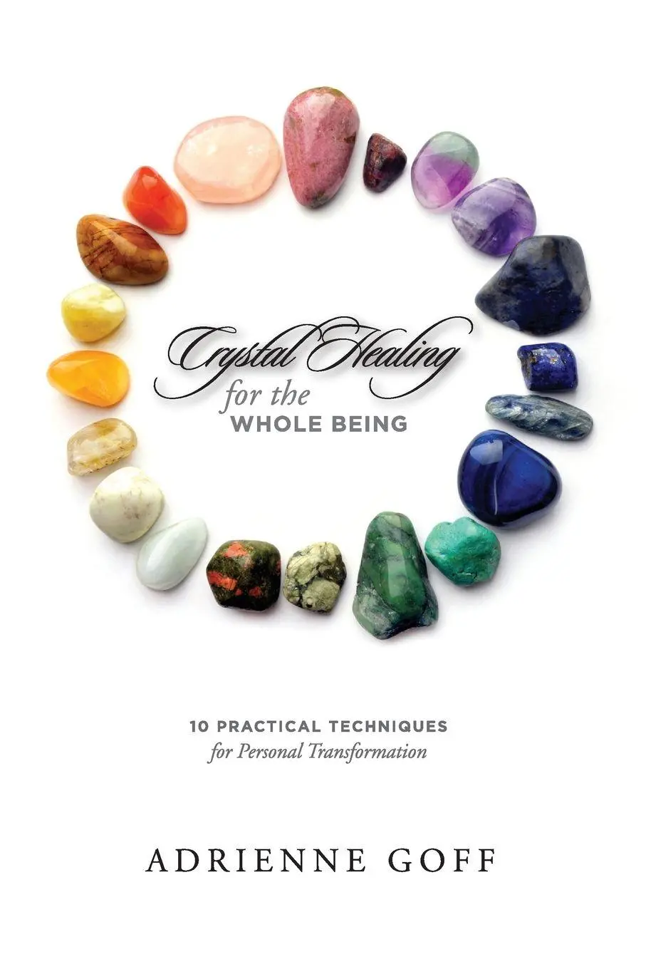 Cover: 9781257899616 | Crystal Healing for the Whole Being, 10 Practical Techniques for...