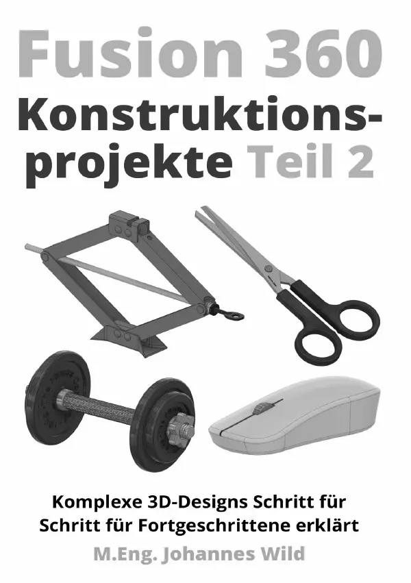 Cover: 9783759869616 | Fusion 360 Konstruktionsprojekte - Teil 2 | M.Eng. Johannes Wild