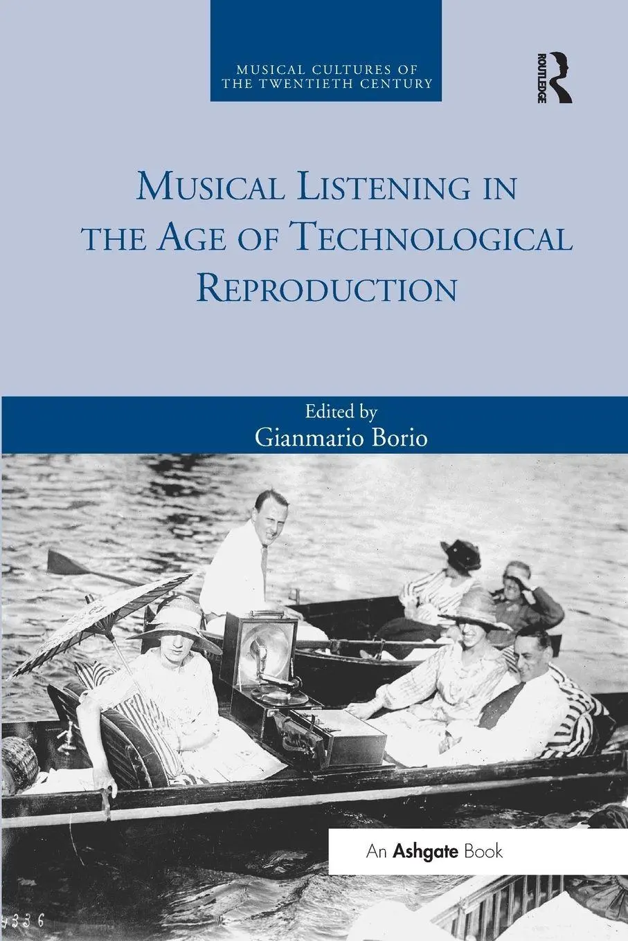 Cover: 9780367879716 | Musical Listening in the Age of Technological Reproduction | Borio