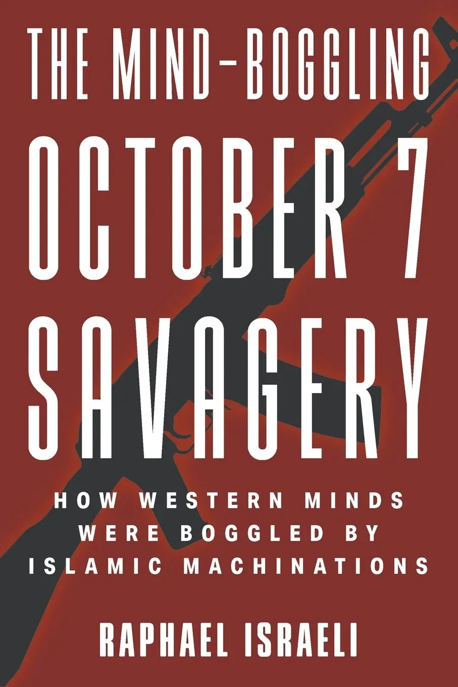 Cover: 9781682359716 | The Mind-Boggling October 7 Savagery | Raphael Israeli | Taschenbuch