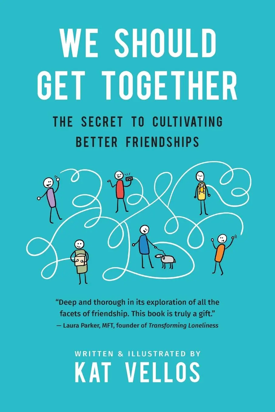 Cover: 9781734379716 | We Should Get Together | The Secret to Cultivating Better Friendships