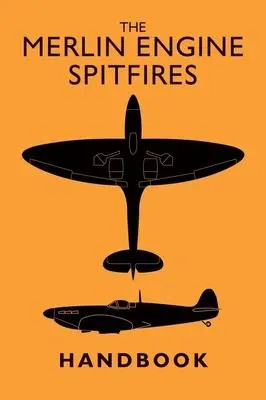 Cover: 9781910809716 | The Merlin Engine Spitfires Handbook | Crecy Publishing Ltd (u. a.)