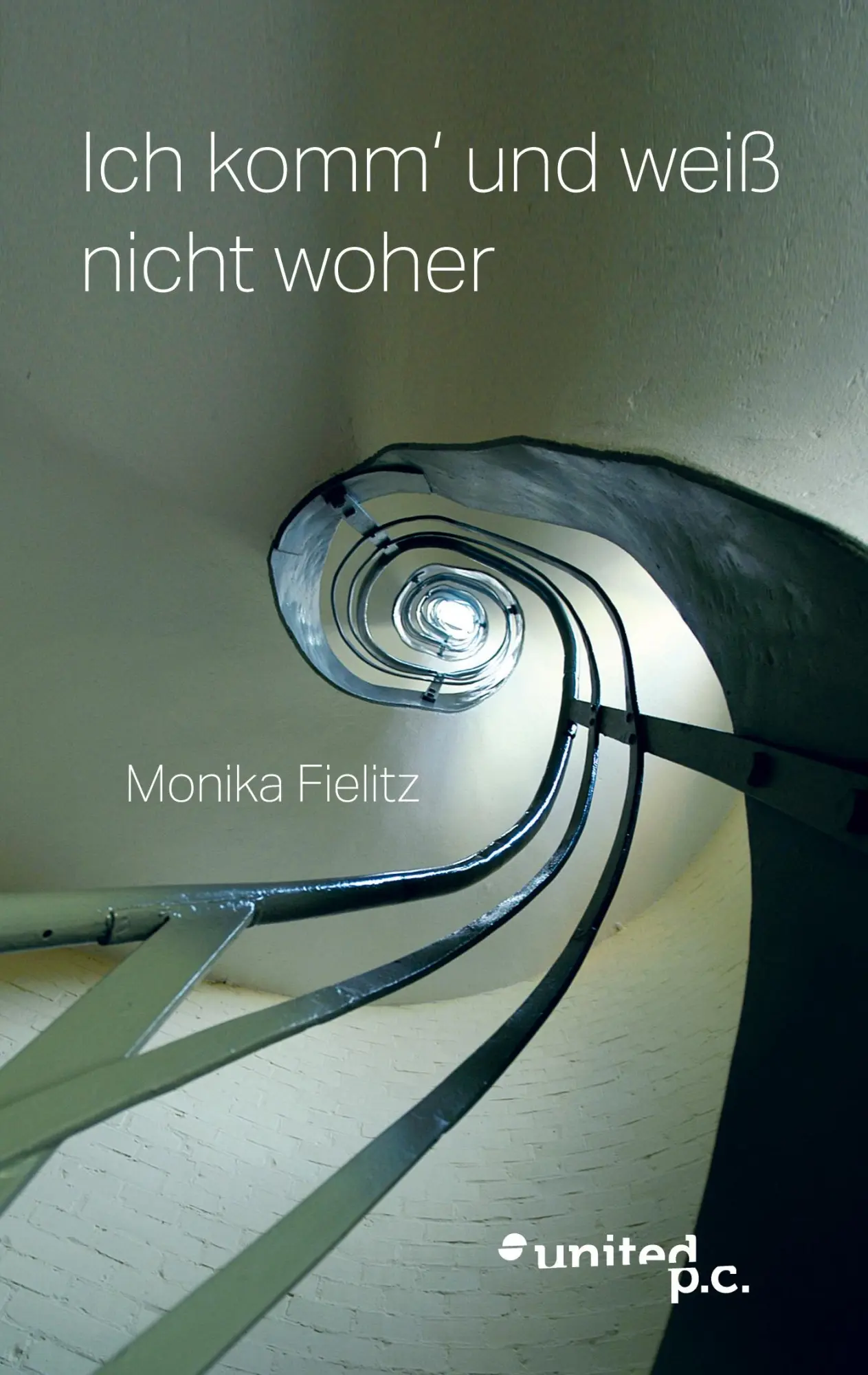 Cover: 9783710319716 | Ich komm´ und weiß nicht woher | Monika Fielitz | Taschenbuch | 270 S.