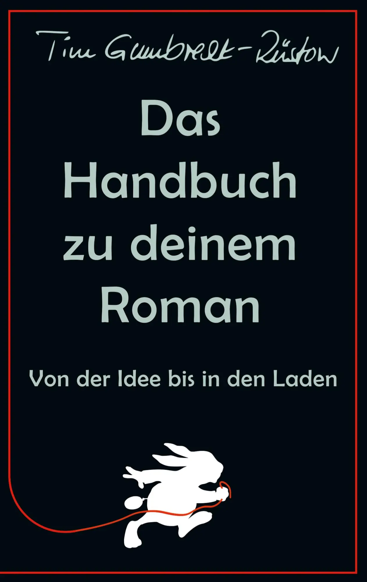 Cover: 9783756889716 | Das Handbuch zu deinem Roman | Von der Idee bis in den Laden | Buch