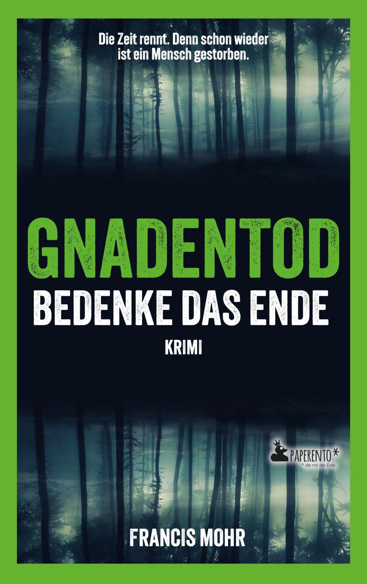 Cover: 9783947409716 | Gnadentod - Bedenke das Ende | Krimi | Francis Mohr | Taschenbuch