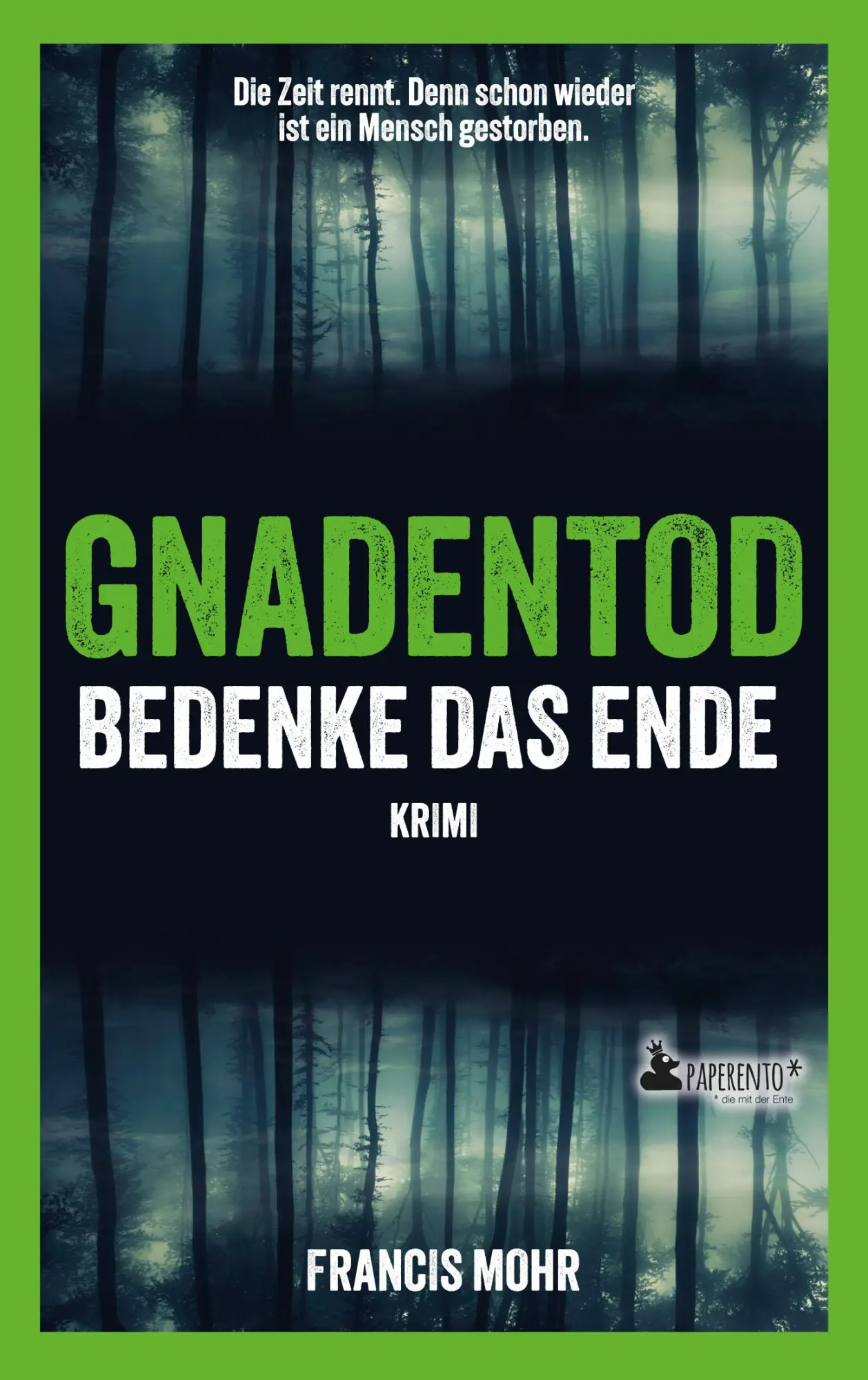 Cover: 9783947409716 | Gnadentod - Bedenke das Ende | Krimi | Francis Mohr | Taschenbuch